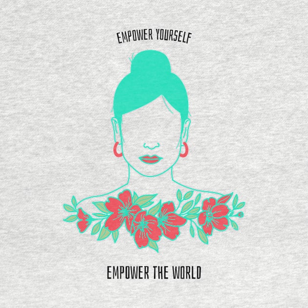 Empower yourself - Empower the world by RetroRickshaw